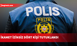 Polis denetimlerinde ikamet izni olmadığı tespit edilen dört kişi tutuklandı