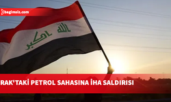 Irak'taki petrol sahasına İHA saldırısı