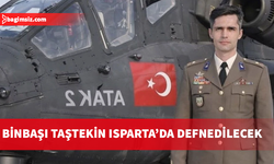 Katar’daki helikopter kazasında şehit olan Binbaşı Sinan Taştekin Isparta'da defnedilecek