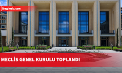 Meclis Genel Kurulu toplandı
