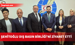 İletişim Müşaviri Şehitoğlu Dış Basın Birliği’ni ziyaret etti