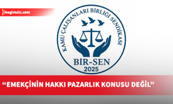 BİR-SEN’den "hayat pahalılığı" tepkisi