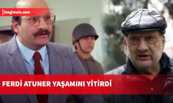 Usta oyuncu Ferdi Atuner vefat etti!