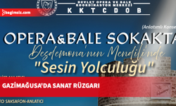 “Opera ve Bale Sokakta – Sesin Yolculuğu” etkinliği Gazimağusa’da düzenleniyor