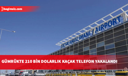 Gümrükte 210 bin dolarlık kaçak telefon yakalandı: Ürünlere el konuldu