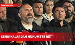 Sendikalardan hükümete ret: Önerileri değil, erken seçim tarihini bekliyoruz