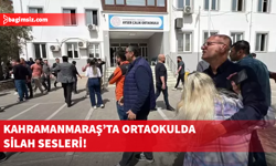 Kahramanmaraş'ta ortaokulda silah sesleri duyuldu...