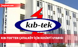 Çatalköy'de Çarşamba günü bazı bölgelerde elektrik kesintisi yapılacak