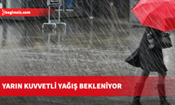 Meteoroloji Dairesi’nden yarın için kuvvetli yağış uyarısı
