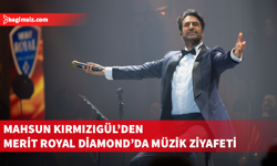 Mahsun Kırmızıgül’den, Merit Royal Diamond’da müzik ziyafeti