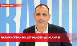 Harmancı: Millet Bahçesi'nin sorumluluğunu almaya hazırız