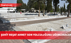 Şehit Reşat Ahmet yarın Lefkoşa’da son yolculuğuna uğurlanacak
