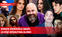 Ünlülere yönelik uyuşturucu operasyonunda 14 kişi gözaltına alındı