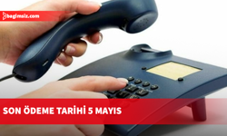 Telefon borcu olan aboneler için 5 Mayıs son tarih