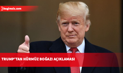 Trump: İran, Hürmüz Boğazı'nı bir daha asla kapatmayacağını kabul etti