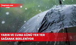 Yarın ve cuma günü yer yer sağanak bekleniyor