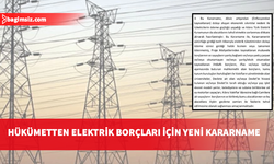 Elektrik borçları için mali düzenleme: Hükümet yasa gücünde kararname yayımladı