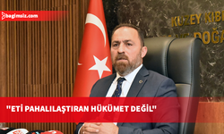 Çavuş: Eti pahalılaştıran hükümet değil