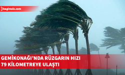 Gemikonağı’nda rüzgarın hızı 79 kilometreye ulaştı