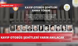 Kayıp Otobüs Şehitleri yarın anılacak