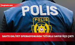 Sahte sürüş ehliyeti soruşturmasında bir tutuklama daha: Tutuklu sayısı üçe yükseldi