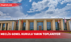 Meclis Genel Kurulu yarın toplanacak