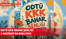 ODTÜ KKK Bahar Şenliği 1 Haziran’da başlıyor