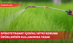 Spirotetramat içerikli bitki koruma ürünlerinin kullanımına yasak