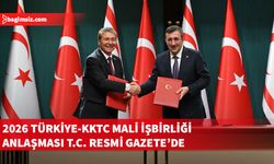"2026 Yılı İktisadi ve Mali İşbirliği Anlaşması", Türkiye Resmi Gazetesi’nde yayımlandı