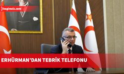Erhürman’dan DİSİ ve AKEL liderlerine tebrik telefonu