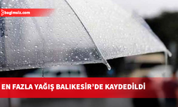 En fazla yağış Balıkesir’de kaydedildi
