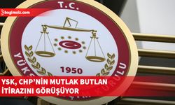 YSK, CHP'nin mutlak butlan itirazını görüşmek için toplandı