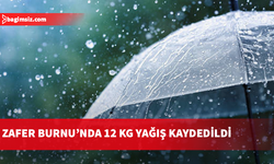 Zafer Burnu’nda 12 kg yağış kaydedildi