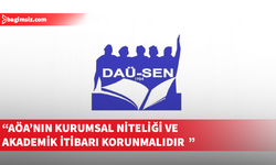 DAÜ-SEN’den AÖA yasa tasarısına eleştiri