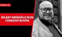Bilbay Eminoğlu bugün son yolculuğuna uğurlanıyor