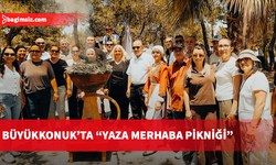 Büyükkonuk’ta “Yaza Merhaba Pikniği”