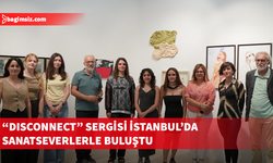ARUCAD’ın “DISCONNECT” sergisi İstanbul’da sanatseverlerle buluştu