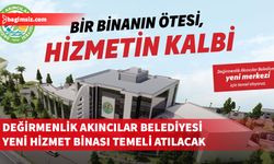 Değirmenlik Akıncılar Belediyesi, yeni hizmet binasının temelini perşembe gün atacak