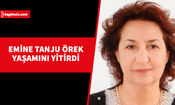 Emine Tanju Örek hayatını kaybetti