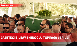 Gazeteci Bilbay Eminoğlu toprağa verildi