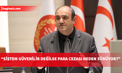 Barçın’dan trafik cezaları düzenlemesine tepki Bu hukuk değil, mali tahsilat mantığıdır