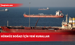 Hürmüz Boğazı için yeni kurallar: 60 gün ücret alınmayacak