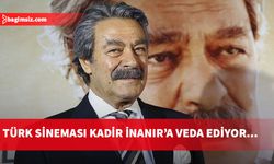 Yeşilçam'ın efsane ismi Kadir İnanır bugün son yolculuğuna uğurlanıyor