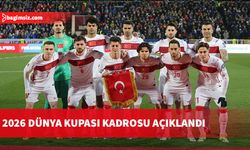 Türkiye A Milli Takımı'nın 2026 Dünya Kupası kadrosu açıklandı