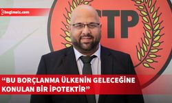 Kale Kişi: Bu borçlanma ülkenin geleceğine konulan ipotektir