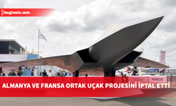 Almanya ve Fransa ortak savaş uçağı projesine son verdi
