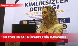 Kimliksizler Derneği bilgilendirme toplantısı düzenledi