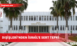 Dışişleri'nden İsrail'e sert tepki: Türkiye'yi hedef alan beyhude bir çaba
