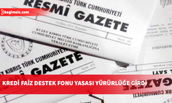 Kredi Faiz Destek Fonu Yasası yürürlüğe girdi