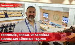 KTAMS, Cenevre’de 114. Uluslararası İşçi Konferansı’na katıldı